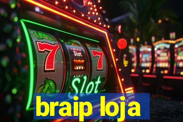 braip loja